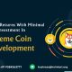 Maximize Returns With Minimal Investment In Meme Coins Development